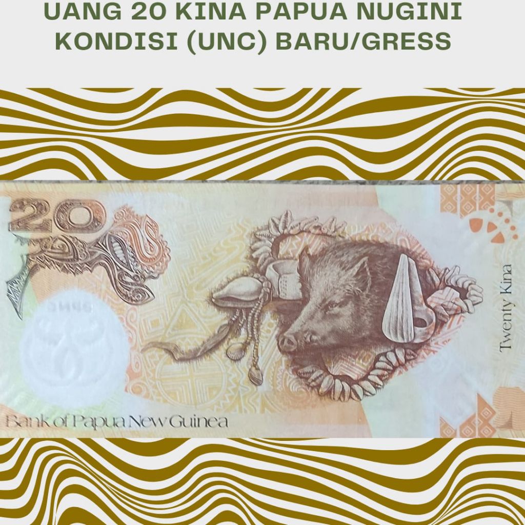 Uang asing Papua Nugini 20 kina, kondisi UNC