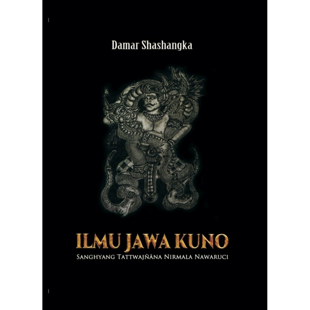 ILMU JAWA KUNO TATTWAJNANA NIRMALA NAWARUCI - Damar Shashangka.