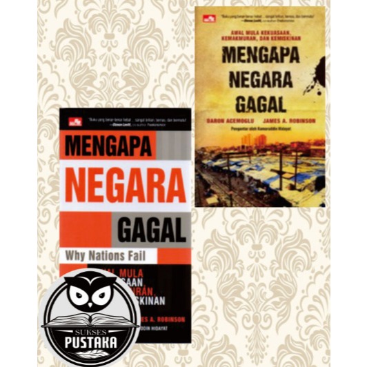 MENGAPA NEGARA GAGAL : AWAL MULA KEKUASAAN, KEMAKMURAN, & KEMISKINAN