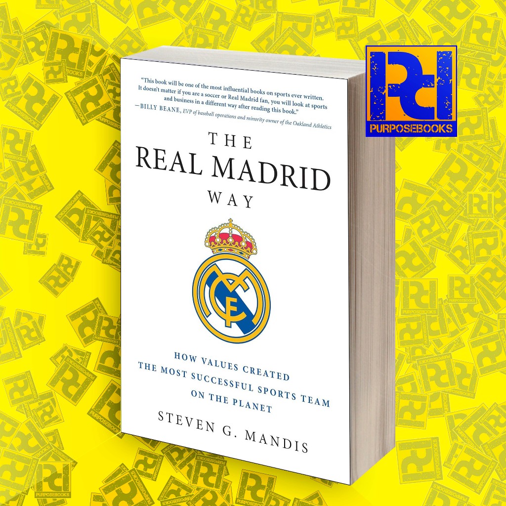 The Real Madrid Way: How Values Created the Most Successful Sports Team on the Planet