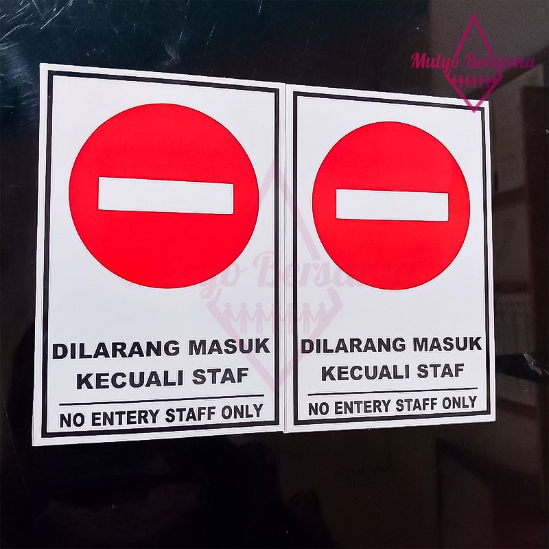 

Papan Sign No Entery Staf Only Papan Pemberitahuan Dilarang Masuk Kecuali Staf - Mulyo Bersama