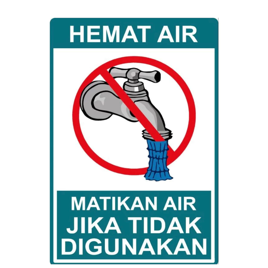 

STIKER HEMAT AIR 10x15 cm MATIKAN AIR JIKA TIDAK TERPAKAI