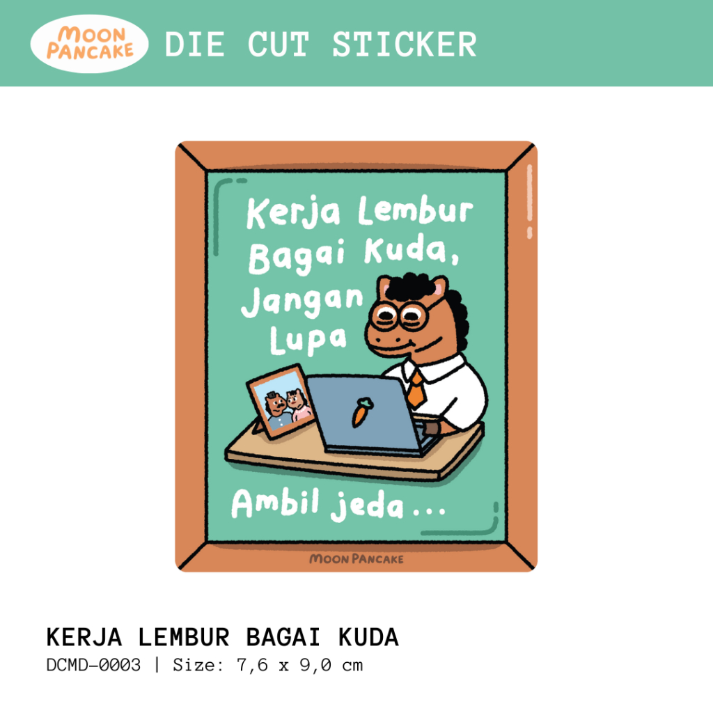 

Moon Pancake Die Cut Sticker (Stiker Koper) - Kerja Lembur Bagai Kuda