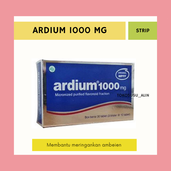 ARDIUM 1000 MG PER STRIP 10 TABLET / MERINGANKAN AMBEIEN / WASIR