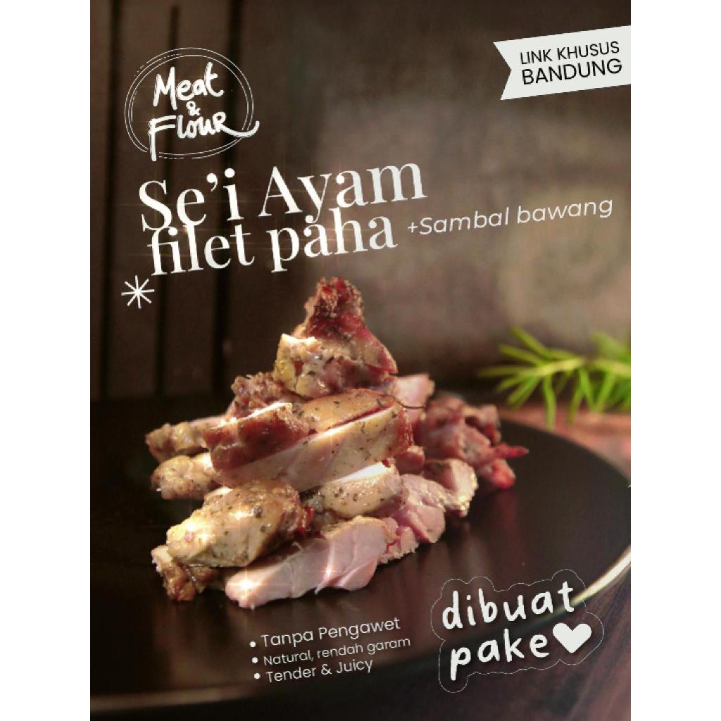 

Paha Ayam Fillet Asap FROZEN + Sambal Bawang / SEI AYAM / AYAM PANGGANG by MEATANDFLOUR