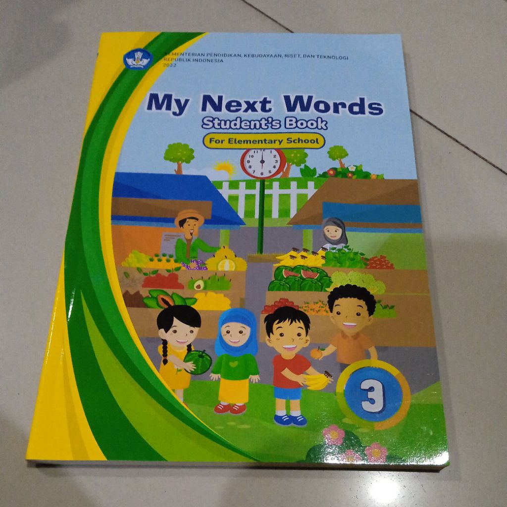 MY NEXT WORDS STUDENT BOOK FOR ELEMENTARY SCHOOL KELAS 3 / BUKU BAHASA INGGRIS SD KELAS 3 / BAHASA I