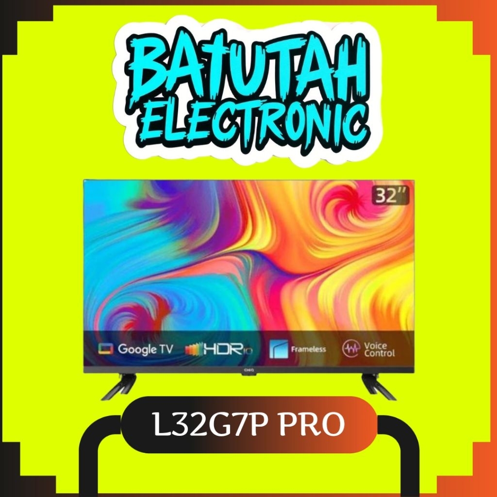 CHIQ L32G7P PRO / L32G7 / L32G7P HD Ready GOOGLE TV 32 inch