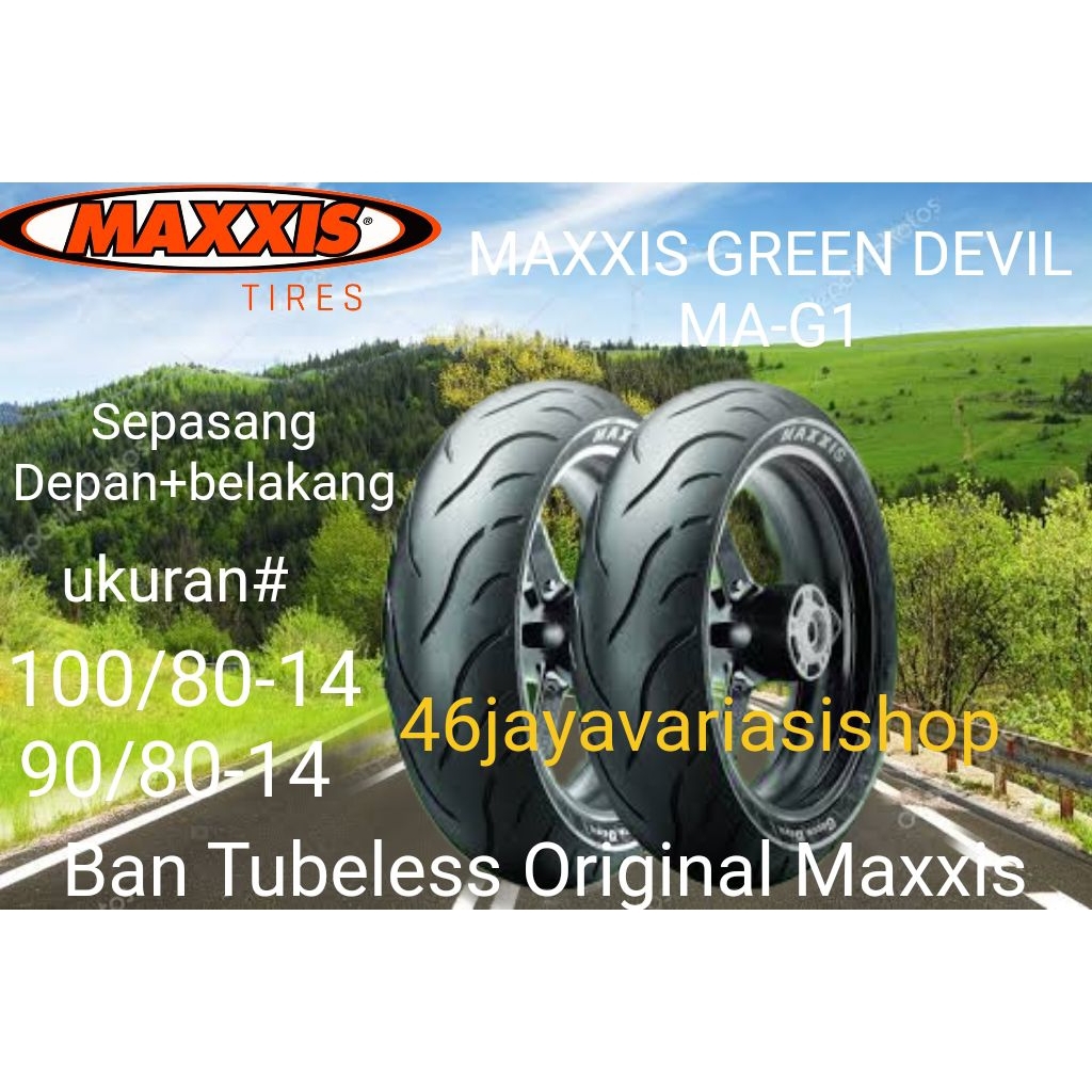 PAKET/SEPASANG BAN DEPAN BELAKANG MAXXIS GREEN DEVIL 90/80-14&100/80-14 FREE PENTIL BAN MAXXIS TUBEL