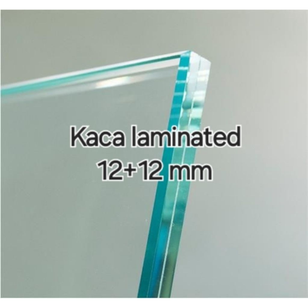 

kaca laminated 12+12 mm