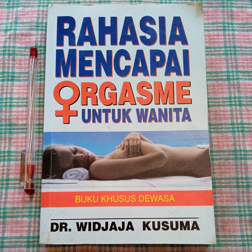 BUKU RAHASIA ORGASME UNTUK WANITA BY DR. WIDJAJA KUSUMA