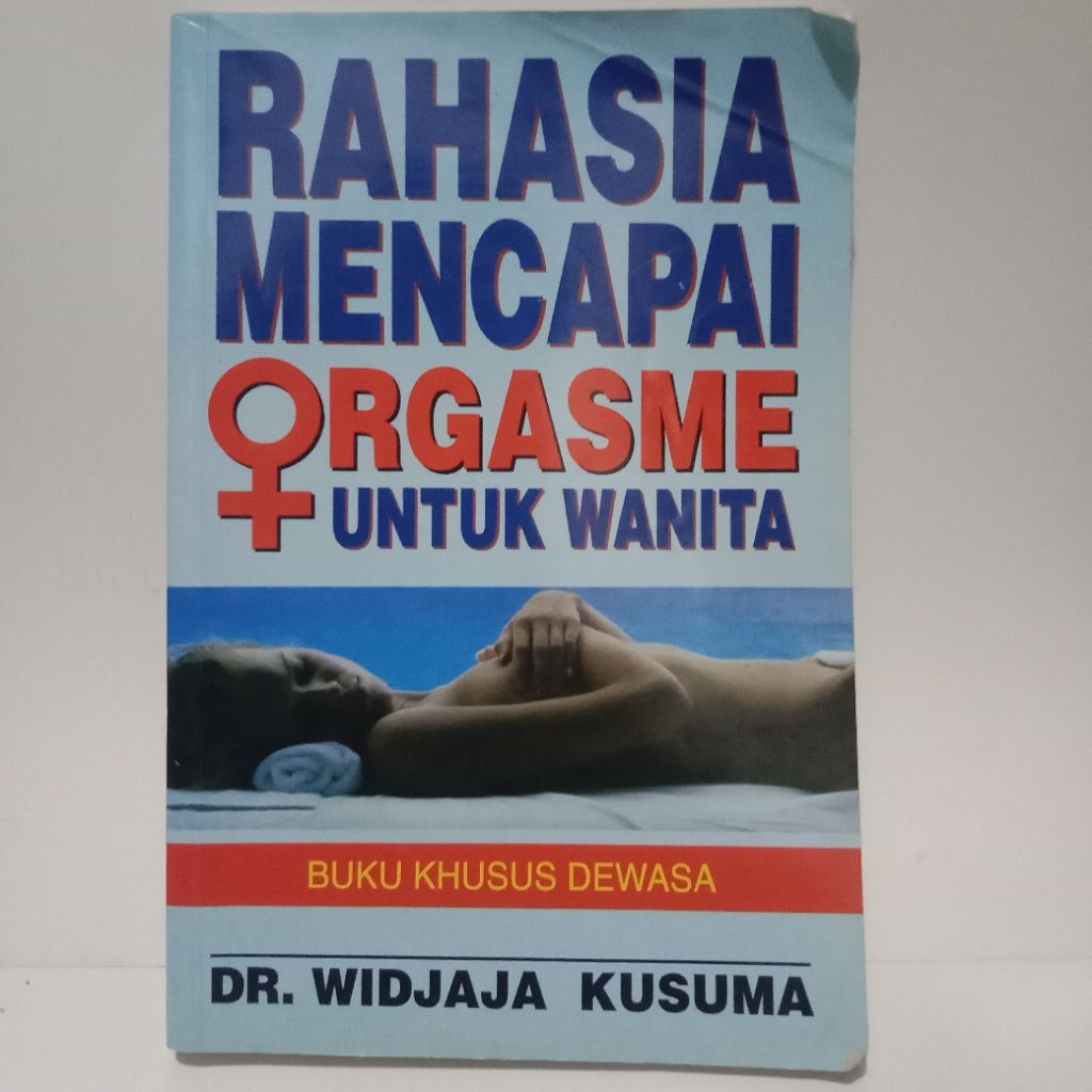 BUKU RAHASIA MENCARI ORGASME UNTUK WANITA  - DR WIDJAJA KUSUMA
