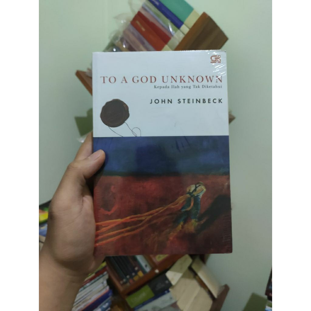 [SEGEL ORI] To A God Unknown Kepada Ilah Yang Tak Diketahui - John Steinbeck