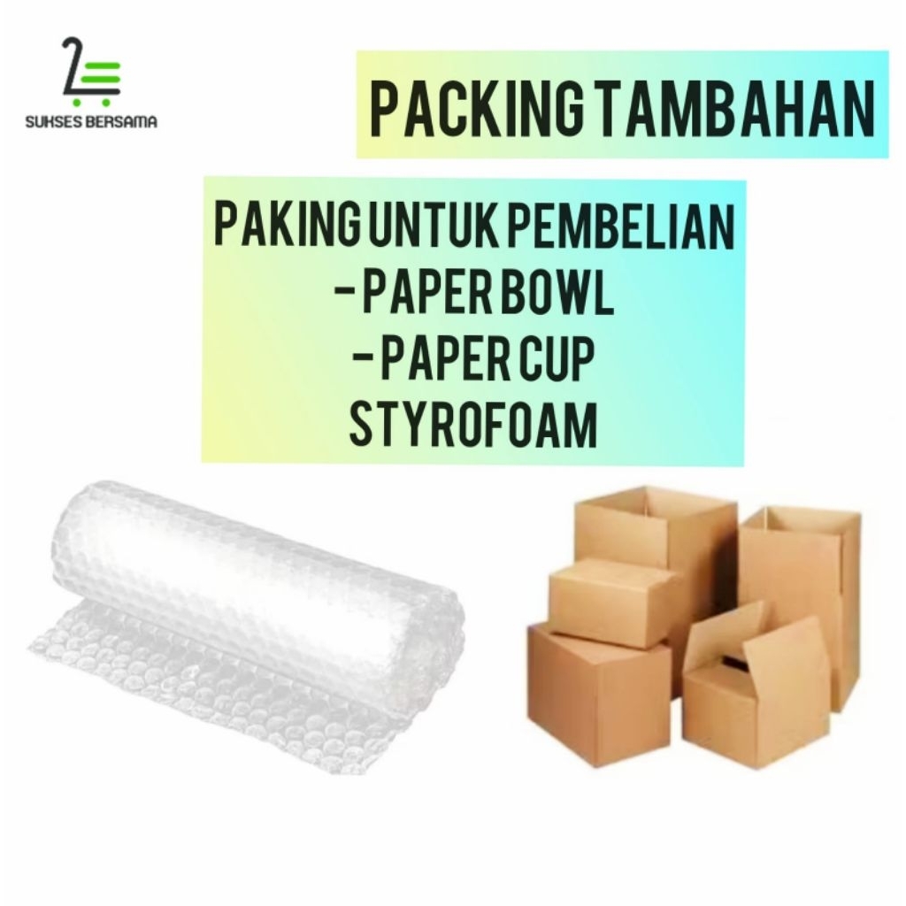 

PACKING TAMBAHAN BUBLLE/ KARDUS UNTUK STYROFOAM/PAPER BOWL/ PAPER CUP,