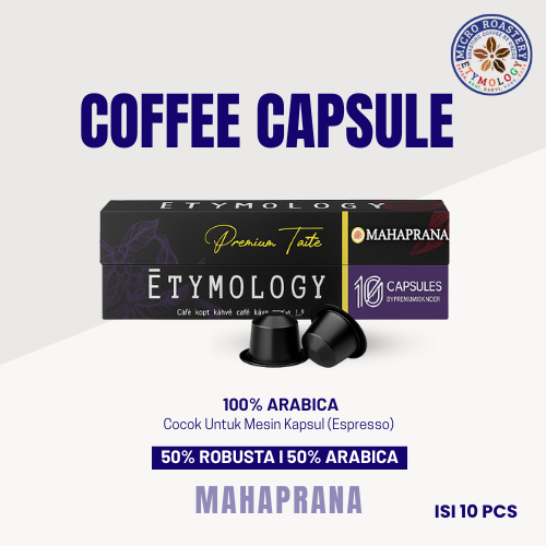 

ETYMOLOGY - Capsule Mahaprana Kopi Capsule Arabica 100%