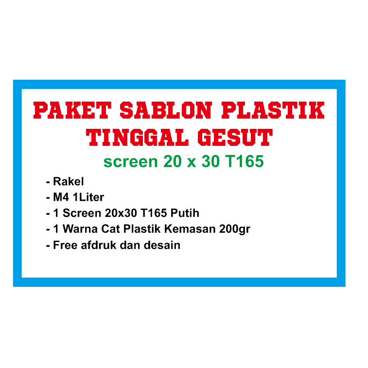 

PAKET SABLON PLASTIK,STIKER,KERTAS,KAIN,KAOS,SPUNBOUND TINGGAL PAKAI SCR 20x30 T165