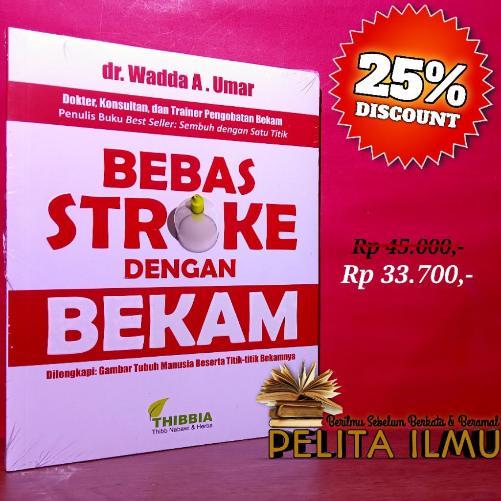 Buku Bebas Stroke Dengan Bekam - Dilengkapi Gambar Tubuh Manusia Beserta Titik-Titik Bekamnya