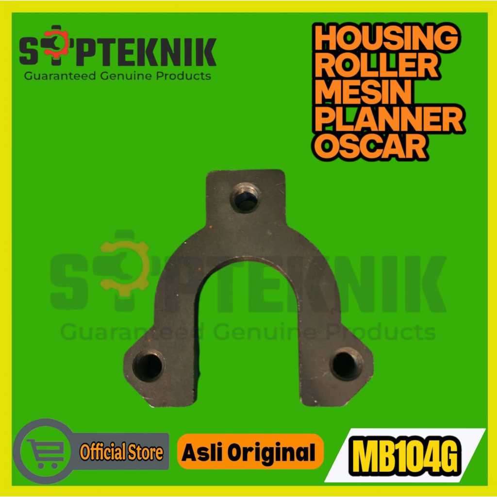 HOUSING ROLLER MESIN PLANER MB104G OSCAR