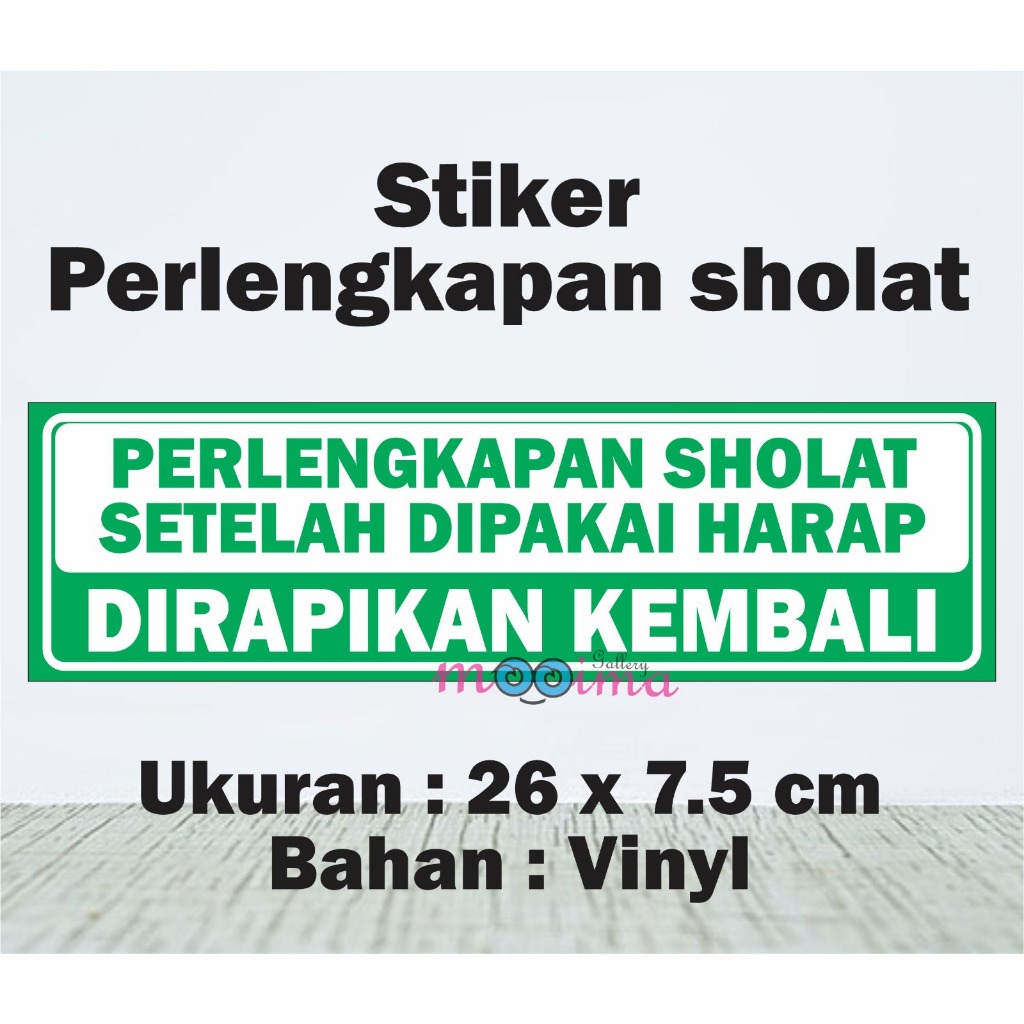 

sign sticker perlengkapan sholat setelah dipakai harap dirapikan kembali / stiker masjid