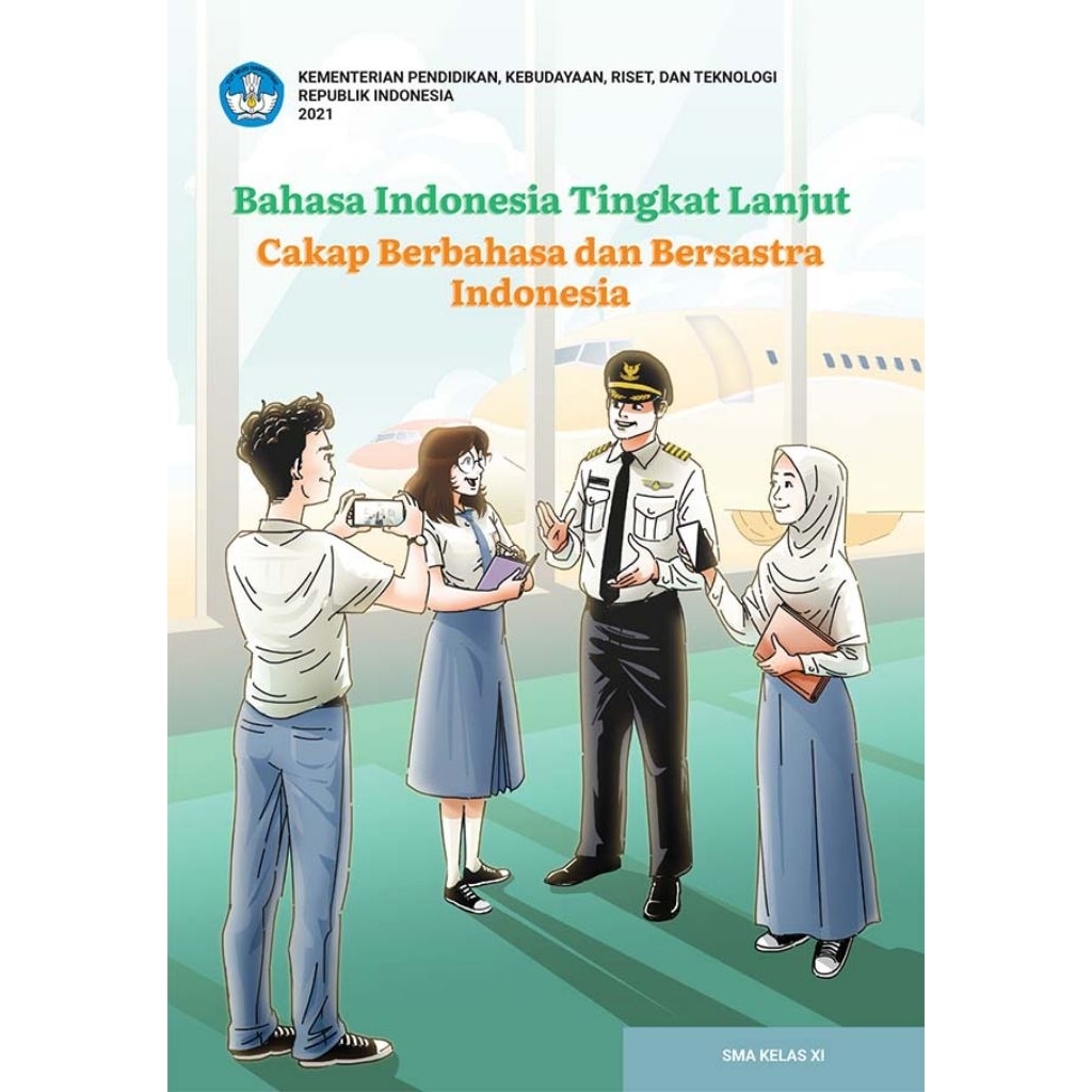 Buku Bahasa Indonesia Tingkat Lanjut : Cakap Berbahasa dan Bersastra Indonesia untuk SMA Kelas 11