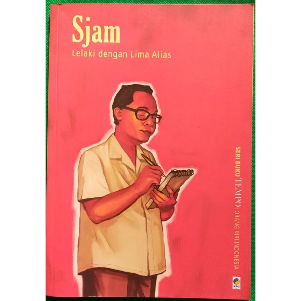 Sjam: Lelaki dengan Lima Alias || Seri: Buku Tempo || Penerbit: KPG (Kepustakaan Populer Gramedia) |