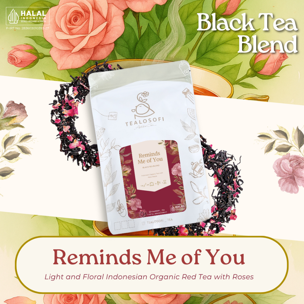 

Remind Me of You - Tealosofi Artisan Black Tea Blend - Teh Indonesia