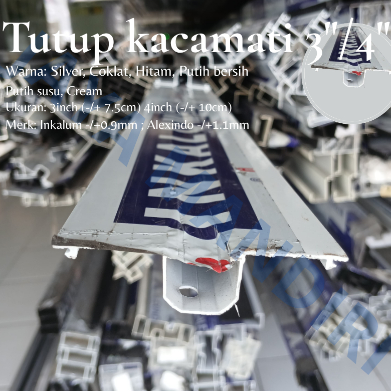 JMG - BAHAN KUSEN TUTUP KACAMATI ALUMUNIUM 3" / 4" MERK INKALUM, ALEXINDO