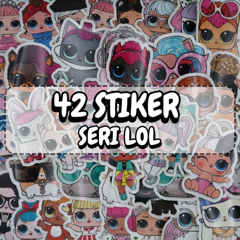 

42 PCS STIKER LOL, STICKER PACK BAHAN CHROMO / VINYL / HVS / HOLOGRAM