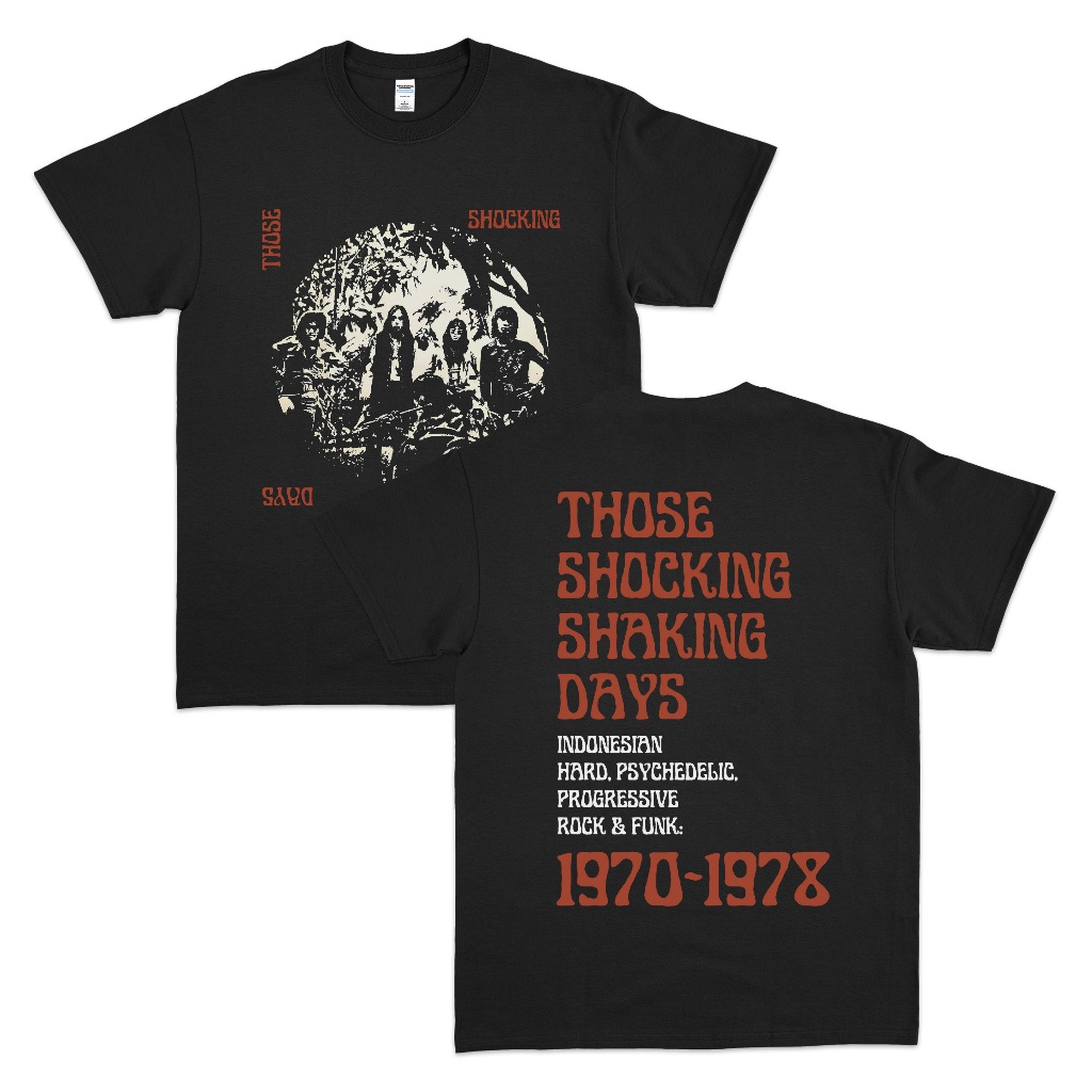 KAOS BAND THOSE SHOCKING SHAKING DAYS - INDONESIAN PSYCHEDELIC / T-SHIRT BAND