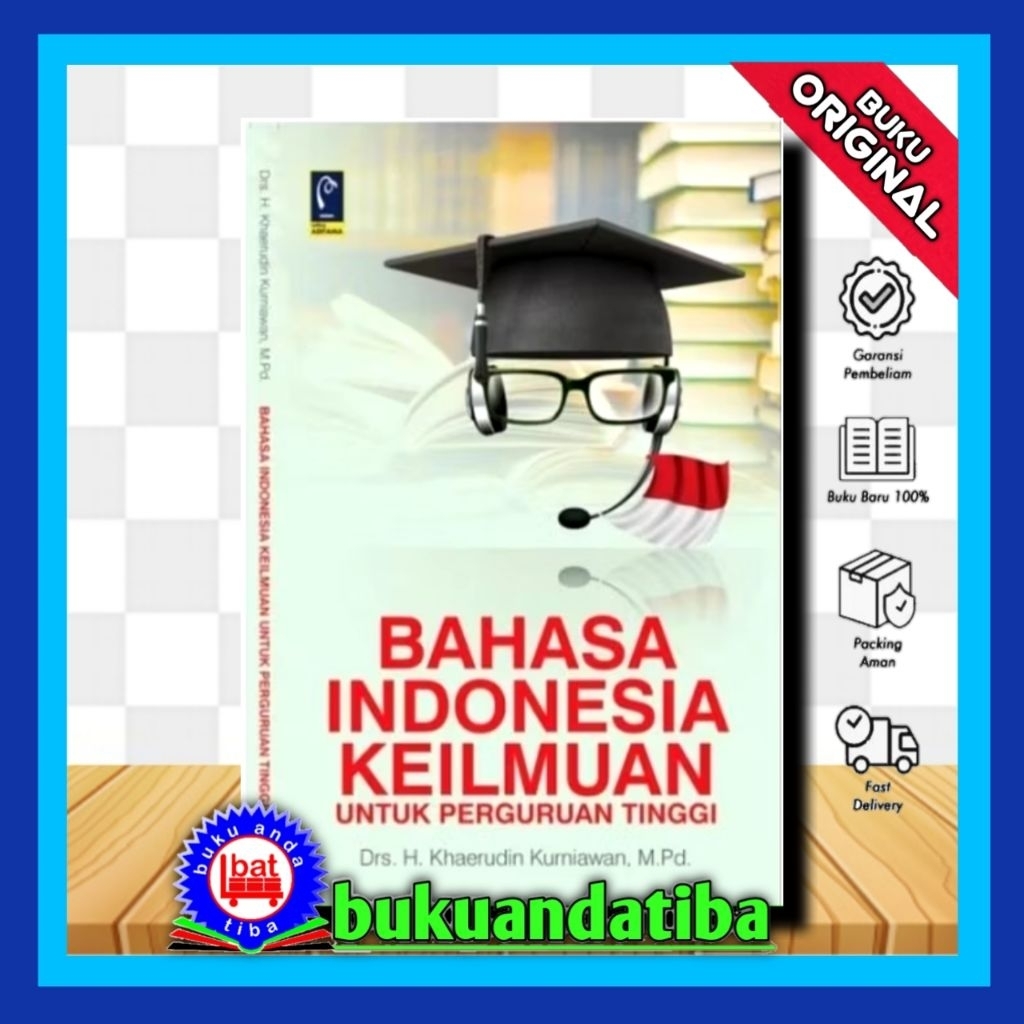 BAHASA INDONESIA KEILMUAN - DRS. H. KHAERUDIN KURNIAWAN, M.PD.