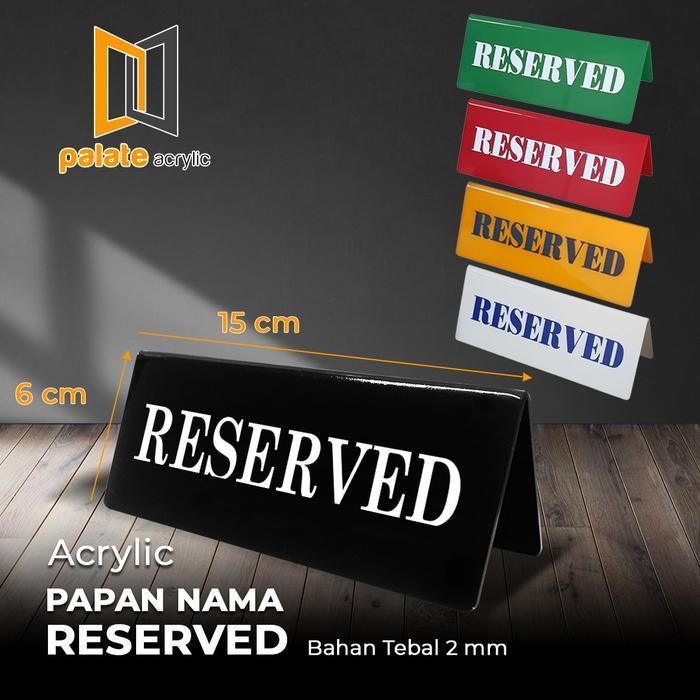

Papan Meja Reserved Akrilik / Acrylic Reserved Sign 2MM
