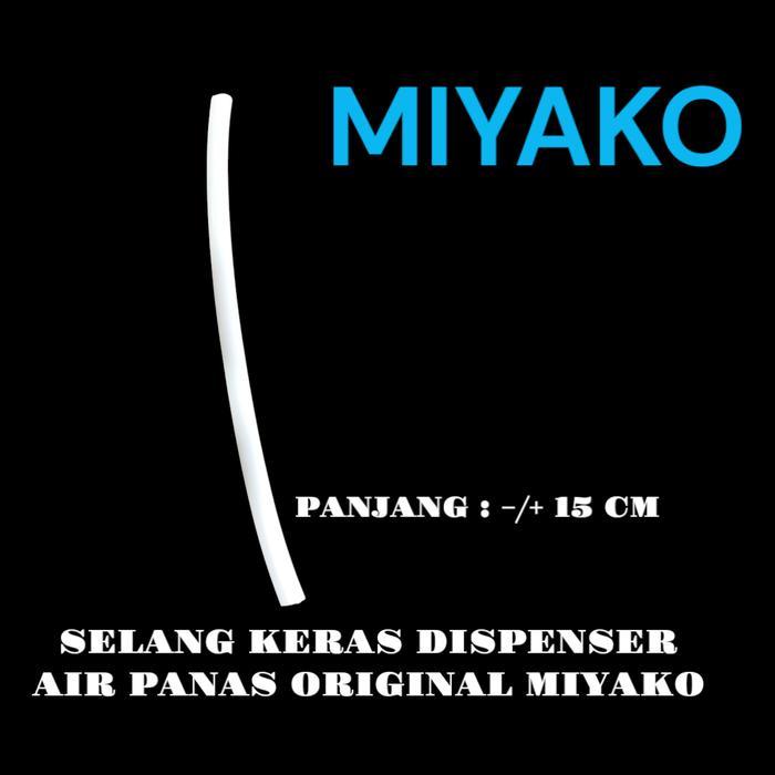 Selang Dispenser Air Panas Miyako Original Selang Keras Air Panas Dispenser Miyako