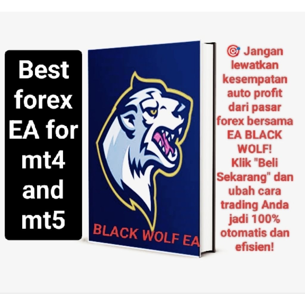 EA Forex Black Wolf - Expert Advisor Auto Profit | Scalping & Trend Follower | MT4 & MT5 Support