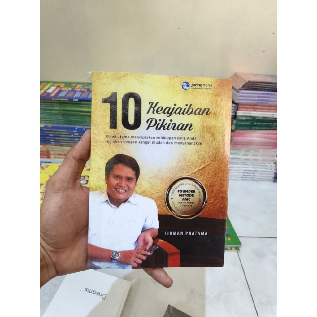 Buku 10 Keajaiban Pikiran Kunci Utama Menciptakan Kehidupan Yang Anda Inginkan Dengan sangat Mudah D