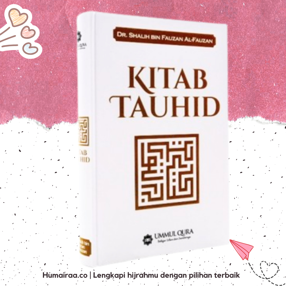 Kitab Tauhid Syaikh shalih fauzan Ummul Quro 100% ORIGINAL TANPA RAGU Buku bacaan kitab agama islam 