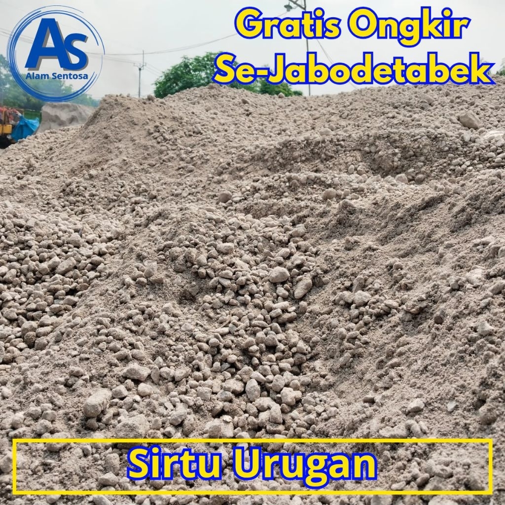 Sirtu Urugan / Batu Ayakan Pasir / Sirtu Urug / Urugan
