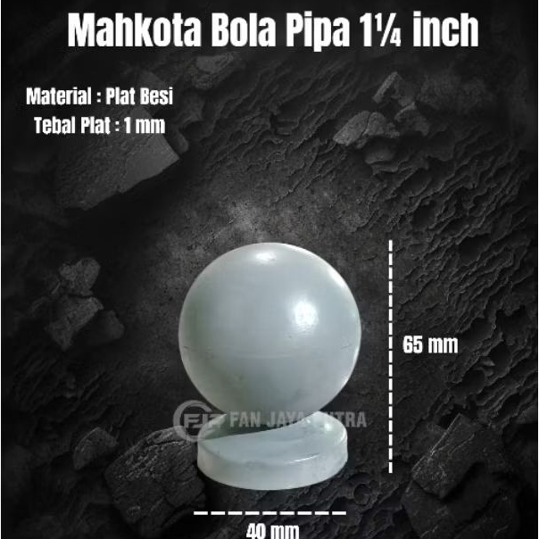 Ornamen Mahkota Bola Pipa 1 1/4 inch | Mahkota Bola Besi Pipa 1¼ inch