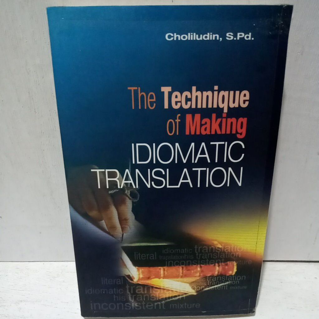 Buku Original THE TECHIQUE OF MAKING IDIOMATIC TRANSLATION - CHOLILUDIN, S.PD