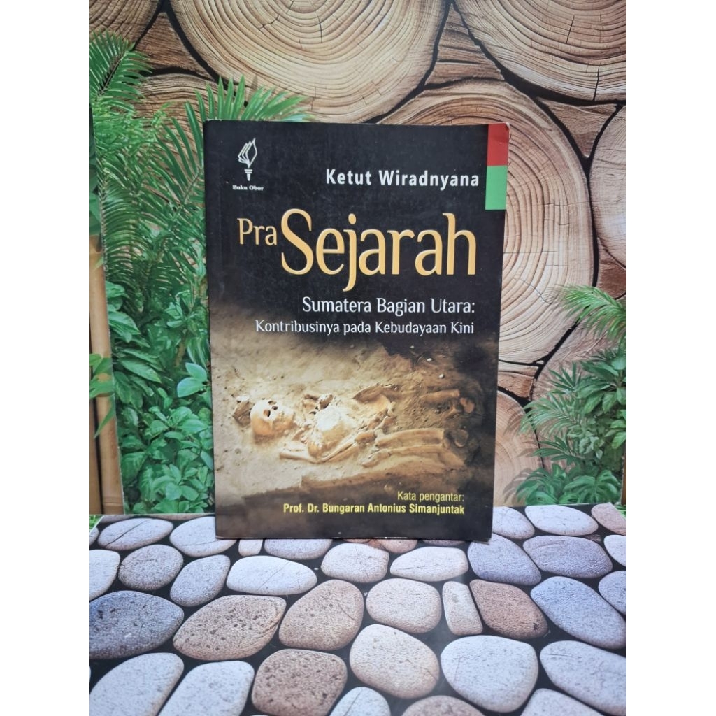 Pra Sejarah - Sumatera Bagian Utara : Kontribusinya pada Kebudayaan Kini - Ketut Wiradnyana