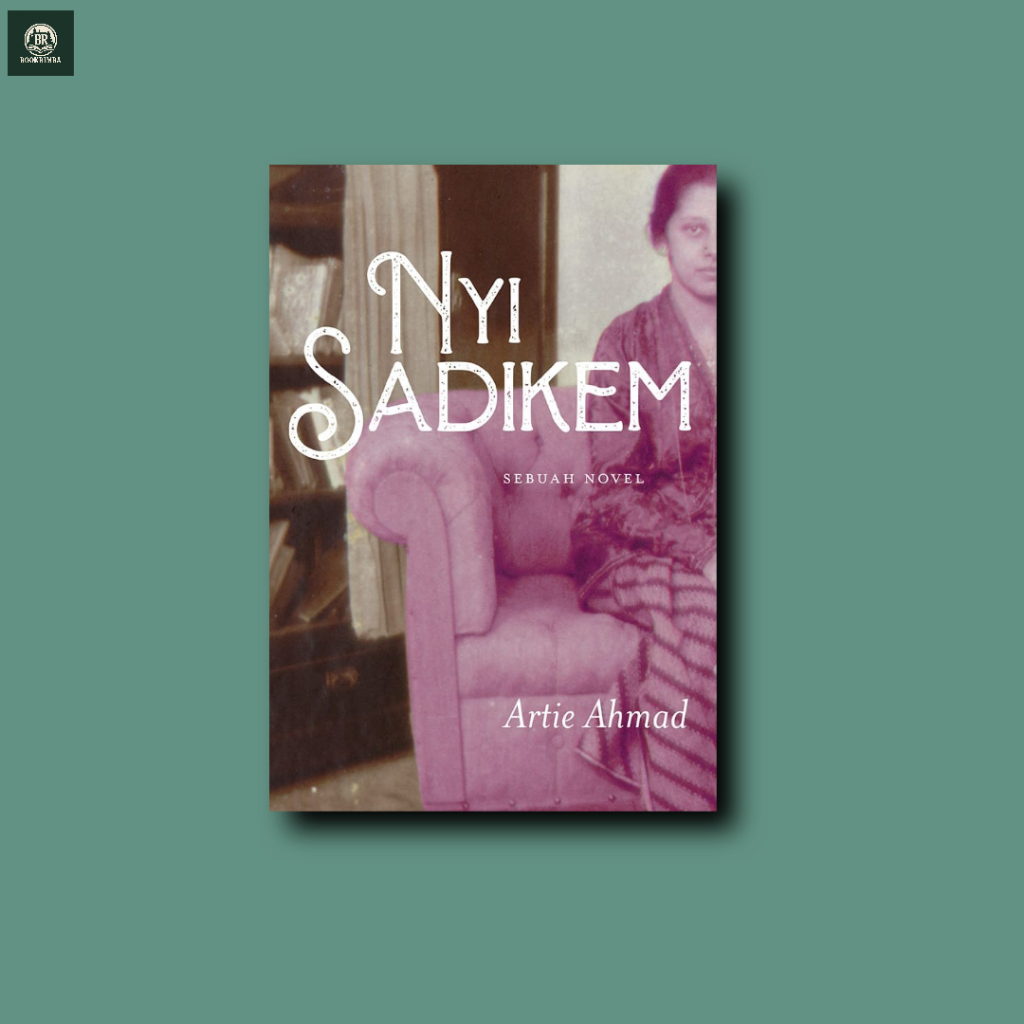 Nyi Sadikem : Sebuah Novel - Artie Ahmad