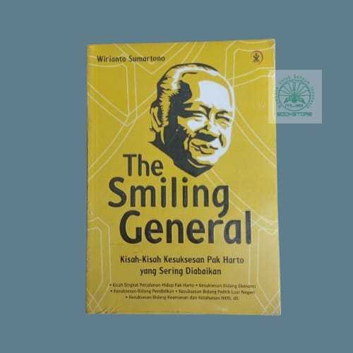 Buku The Smiling General - Kisah Kesuksesan Pak Harto Yang Sering Diabaikan Wirianto Sumartono Ori