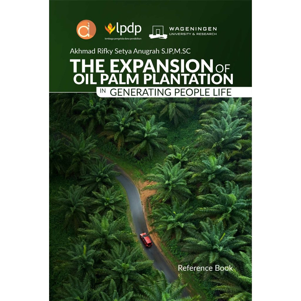 Book of The Expansion of Oil Palm Plantation in Generating People Life -