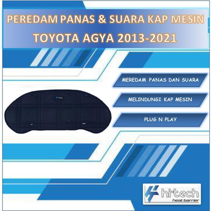 Hi-Tech Peredam Panas & Suara Kap Mesin Toyota Agya 2013-2021