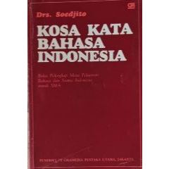 Kosa Kata Bahasa Indonesia: Buku Pelengkap Mata pelajaran dan Sastra Indonesia Untuk SMA, by Drs. So