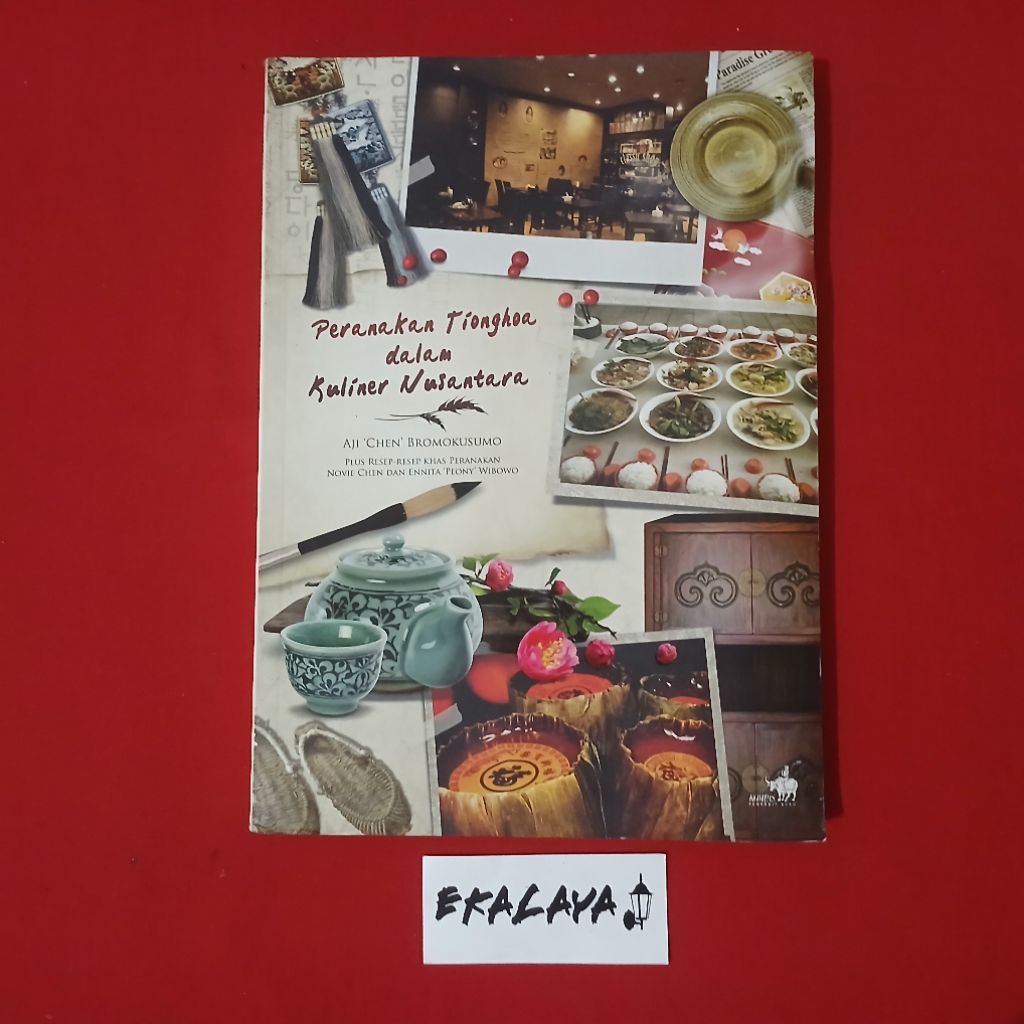 Buku Sejarah PERANAKAN TIONGHOA DALAM KULINER NUSANTARA - Aji Chen Bromokusumo