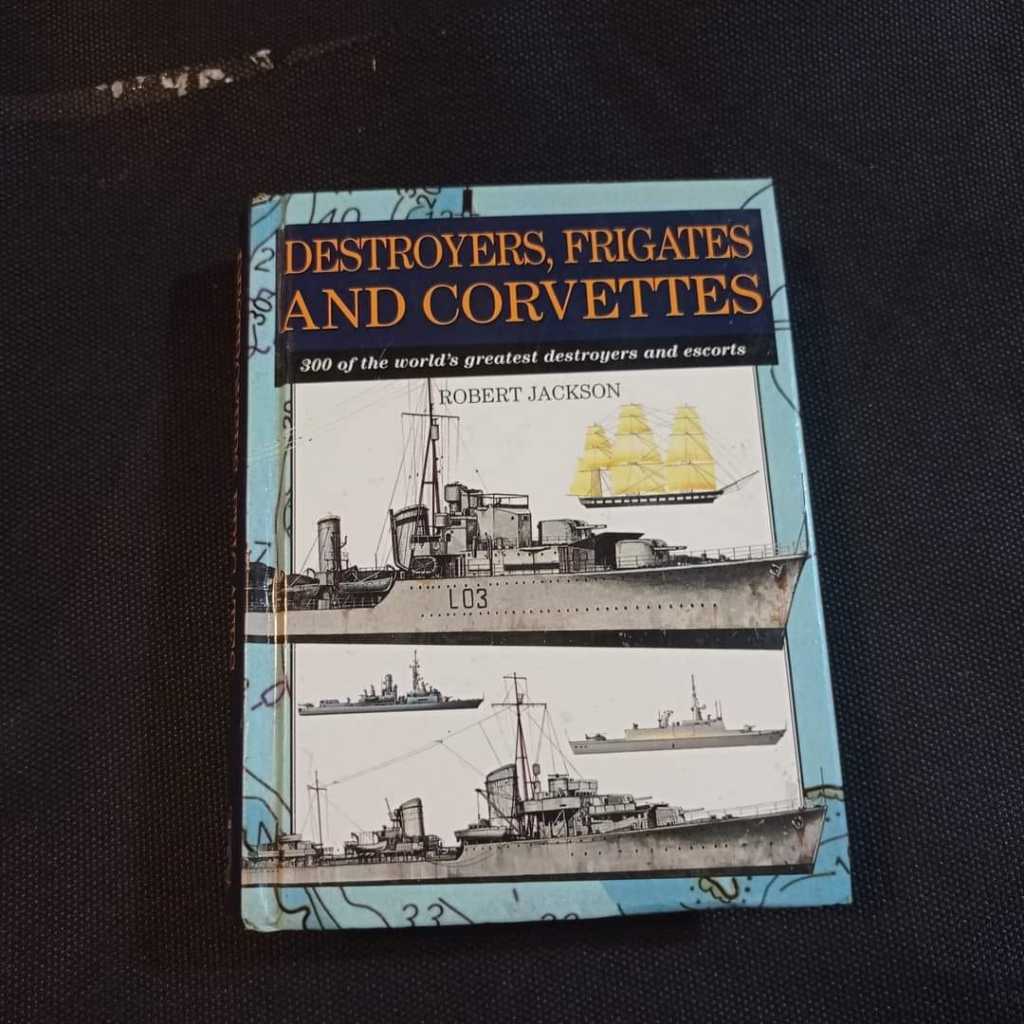 DESTROYERS, FRIGATE AND CORVETTES 300 World's Greatest Destroyers and Escorts