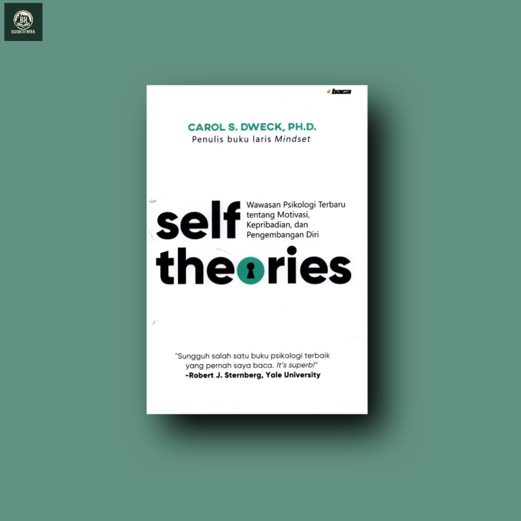 Self Theories: Wawasan Psikologi Terbaru tentang Motivasi, Kepribadian, dan Pengembangan Diri
