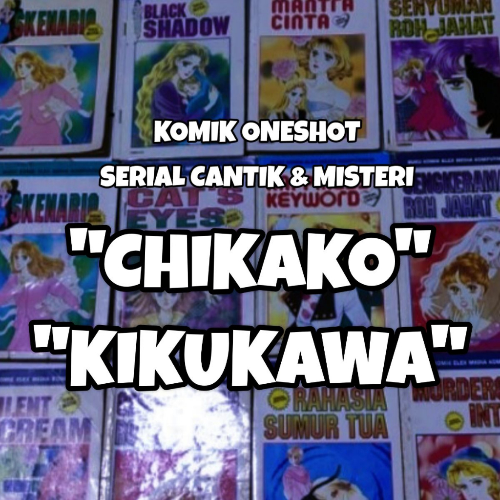 Komik Serial Misteri CHIKAKO KIKUKAWA / Manga Oneshot Horor