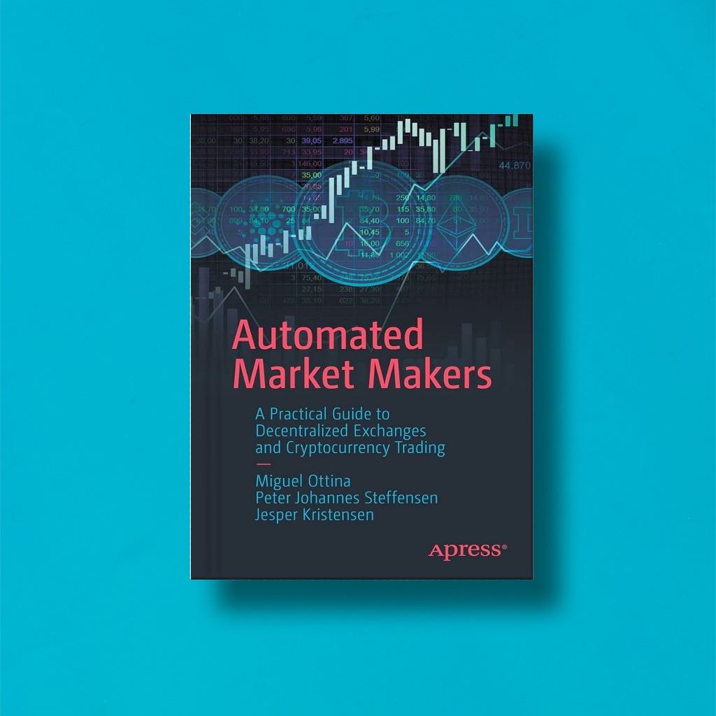 

(Eng) Automated Market Makers by Miguel Ottina, Peter Johannes Steffensen, & Jesper Kristensen