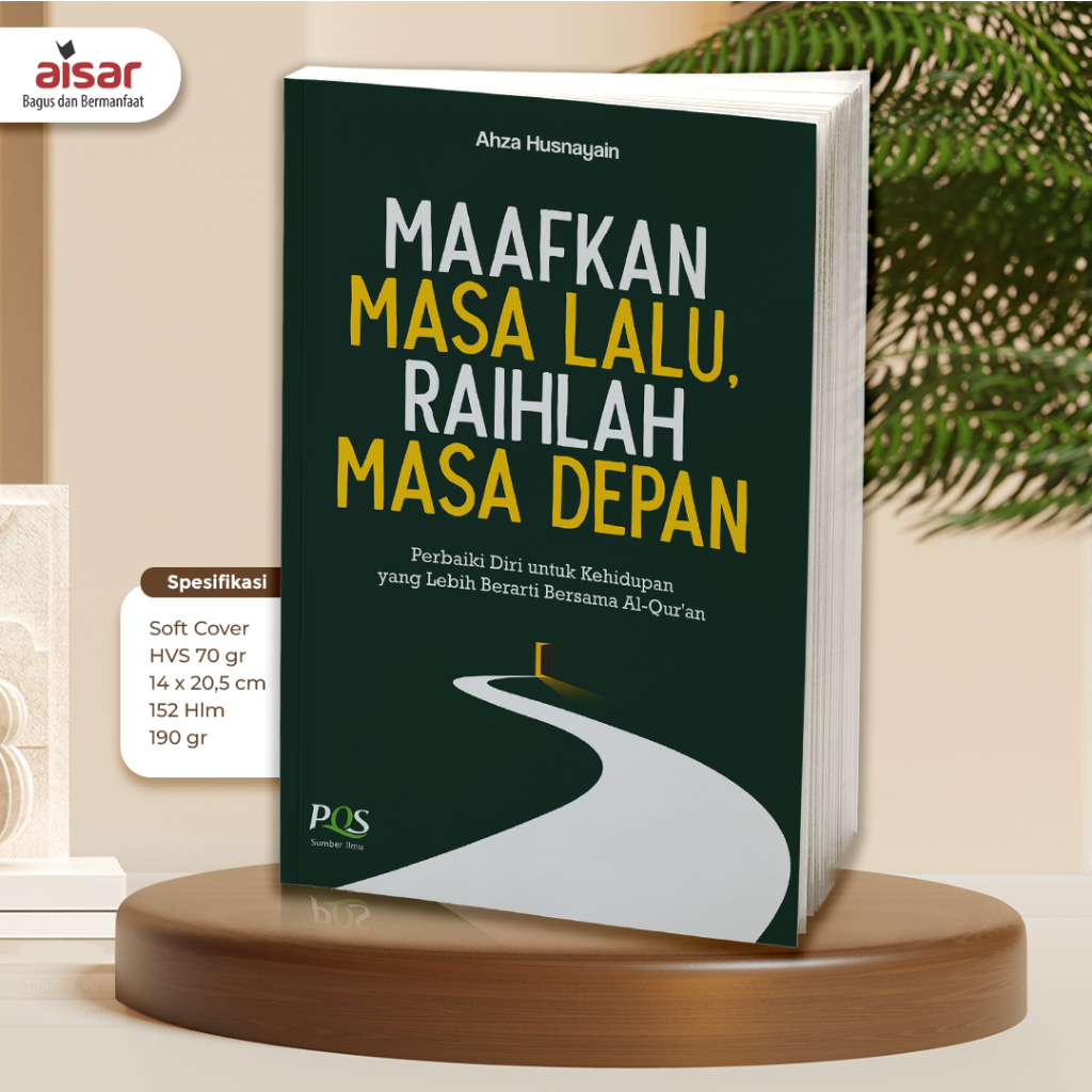 Aisar Buku bacaan -  Buku Islami Motivasi Islam Maafkan Masa Lalu Raihlah Masa Depan