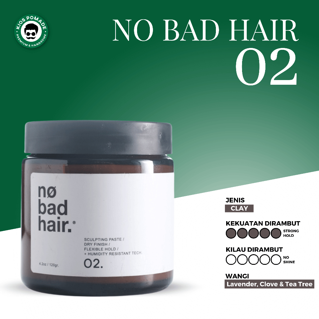 NO BAD HAIR 02 Sculpting Paste - Pomade Clay Minyak Rambut Pria Dry Finish Anti Lembap Hold Kuat Kak